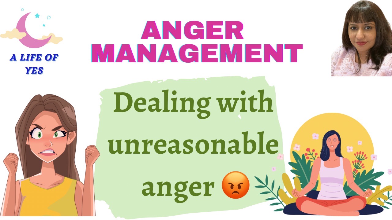 Anger Management (Dealing with unreasonable anger)